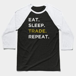 Eat Sleep Trade Repeat Baseball T-Shirt